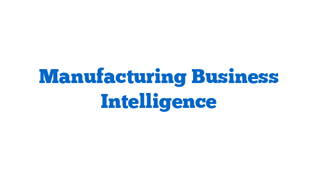 Manufacturing Business Intelligence