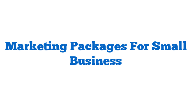 Marketing Packages For Small Business