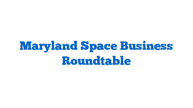 Maryland Space Business Roundtable