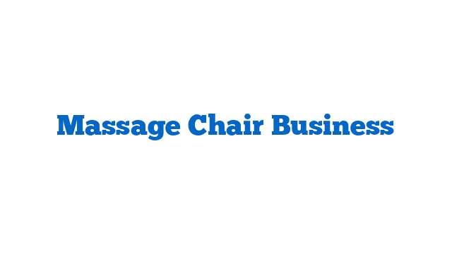 Massage Chair Business