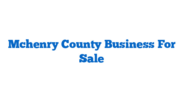 Mchenry County Business For Sale