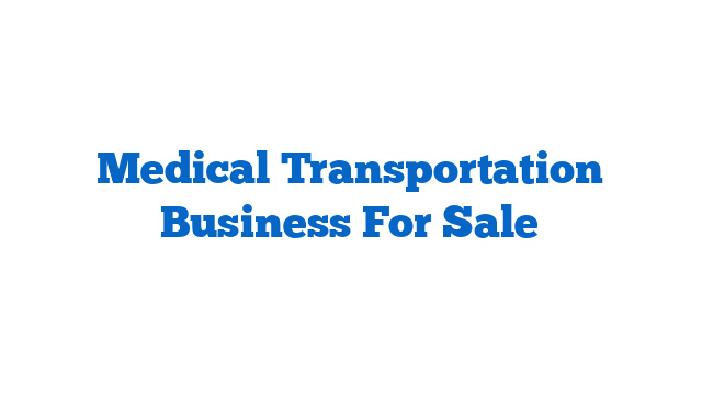 Medical Transportation Business For Sale