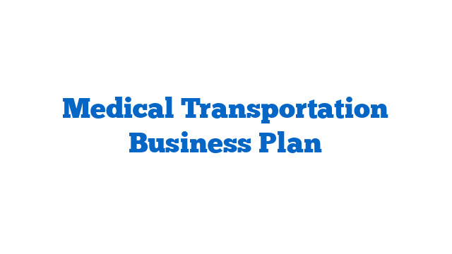 Medical Transportation Business Plan