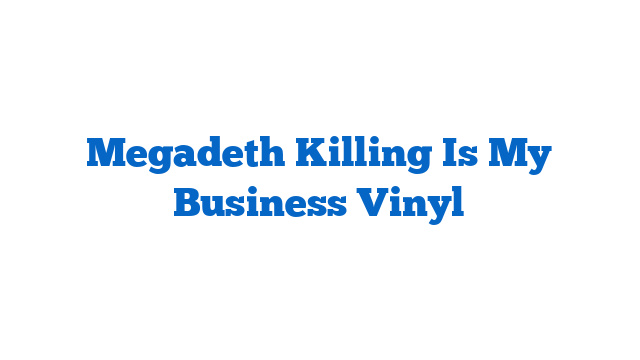 Megadeth Killing Is My Business Vinyl