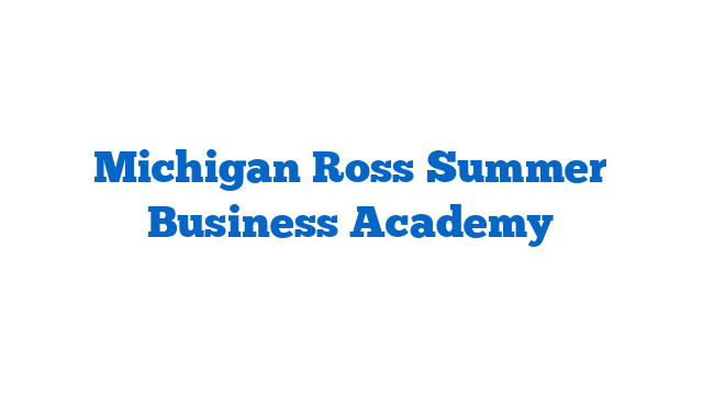 Michigan Ross Summer Business Academy