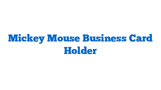 Mickey Mouse Business Card Holder