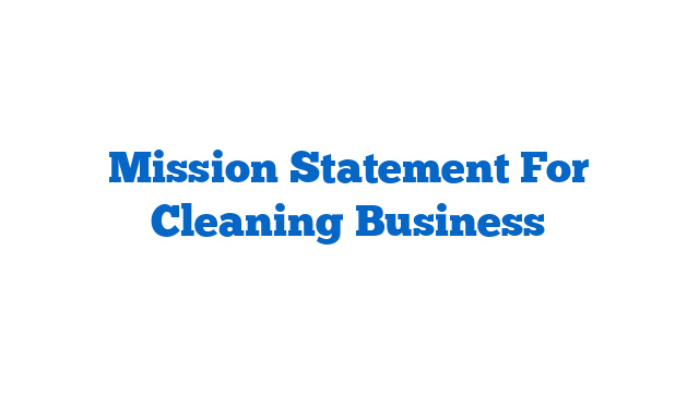 Mission Statement For Cleaning Business