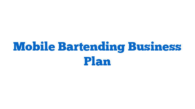 Mobile Bartending Business Plan