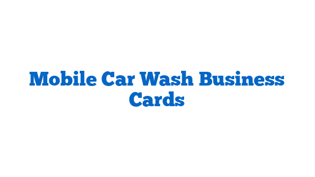 Mobile Car Wash Business Cards