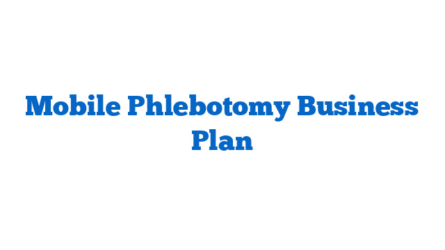 Mobile Phlebotomy Business Plan