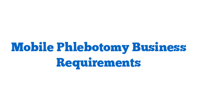 Mobile Phlebotomy Business Requirements