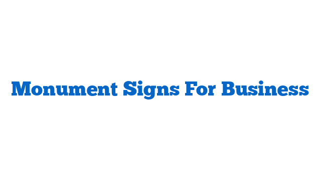 Monument Signs For Business