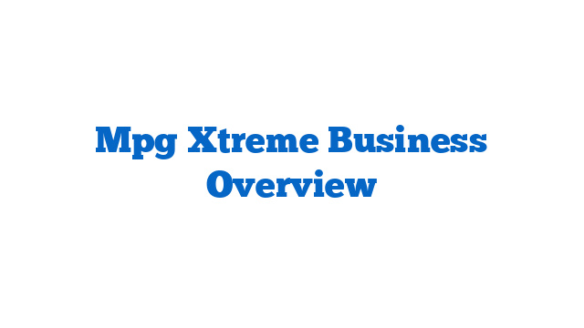 Mpg Xtreme Business Overview