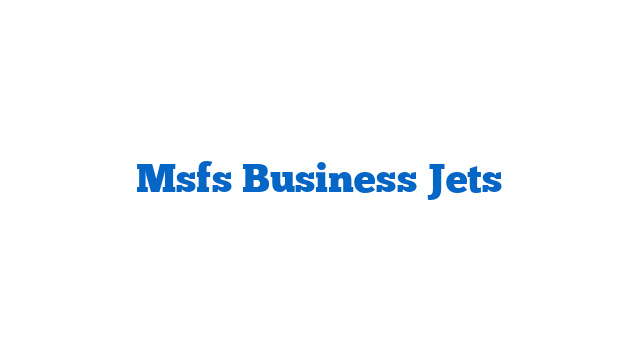 Msfs Business Jets