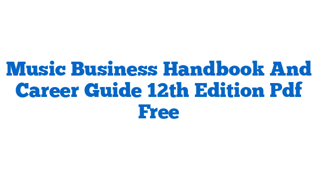 Music Business Handbook And Career Guide 12th Edition Pdf Free