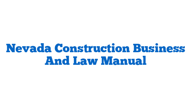 Nevada Construction Business And Law Manual