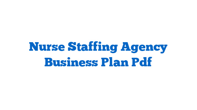 Nurse Staffing Agency Business Plan Pdf