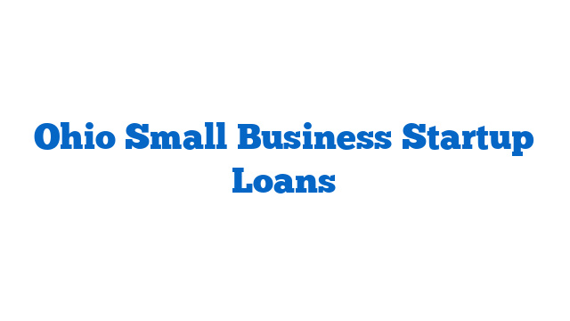 Ohio Small Business Startup Loans