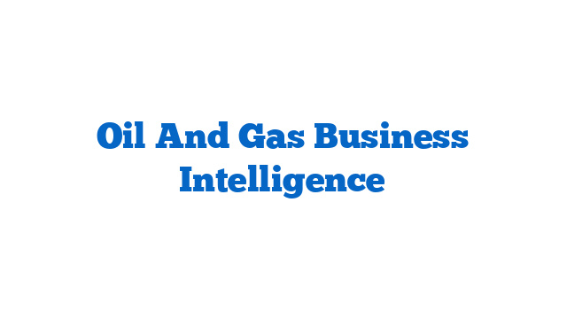 Oil And Gas Business Intelligence