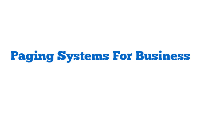 Paging Systems For Business