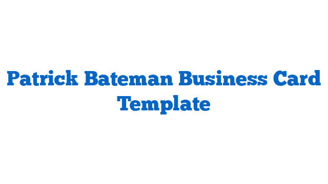 Patrick Bateman Business Card Template