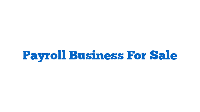 Payroll Business For Sale