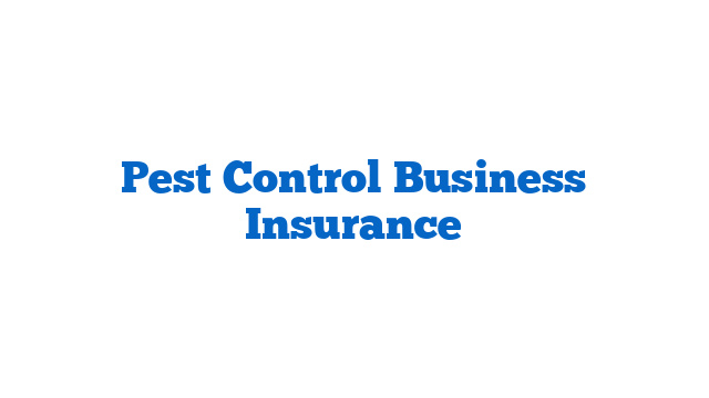 Pest Control Business Insurance