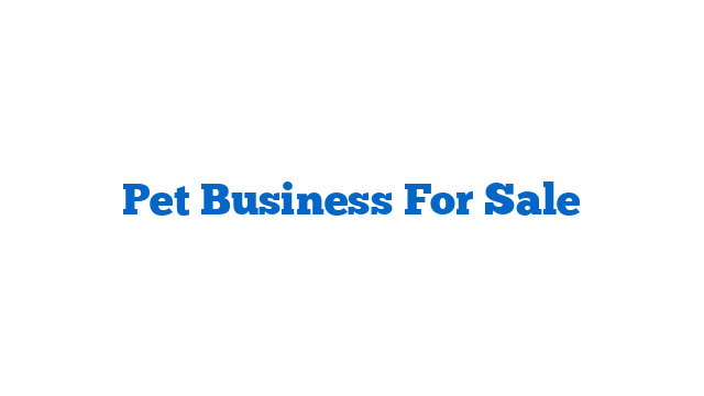 Pet Business For Sale