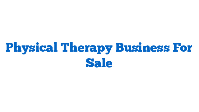 Physical Therapy Business For Sale