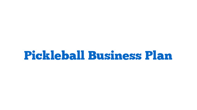 Pickleball Business Plan