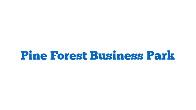 Pine Forest Business Park