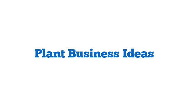 Plant Business Ideas