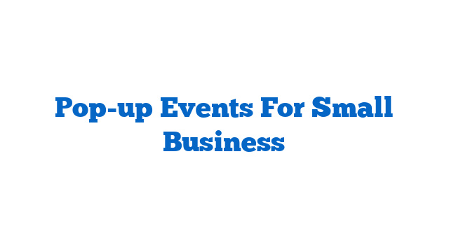 Pop-up Events For Small Business