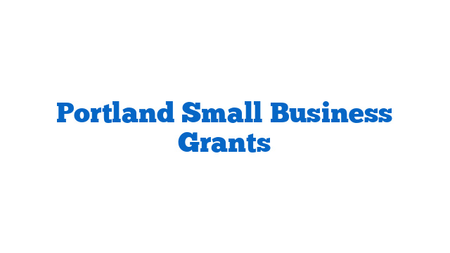 Portland Small Business Grants