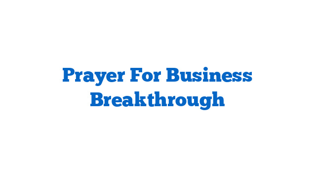 Prayer For Business Breakthrough