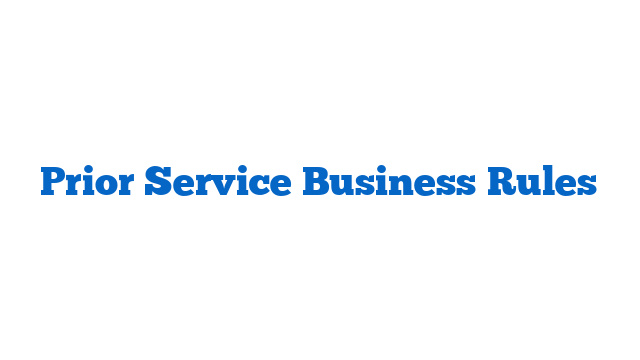 Prior Service Business Rules