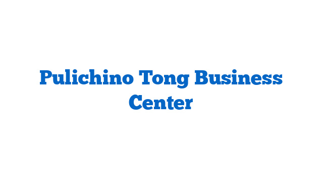 Pulichino Tong Business Center