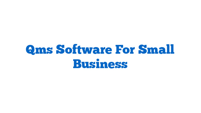 Qms Software For Small Business