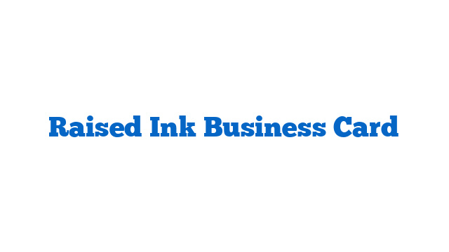 Raised Ink Business Card