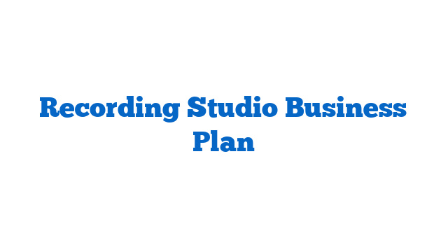 Recording Studio Business Plan