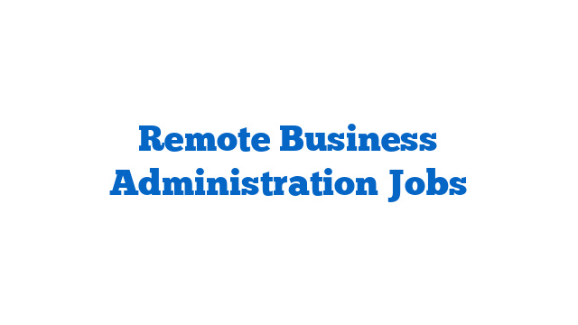 Remote Business Administration Jobs