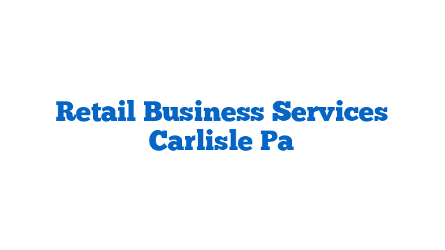 Retail Business Services Carlisle Pa