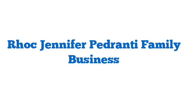 Rhoc Jennifer Pedranti Family Business