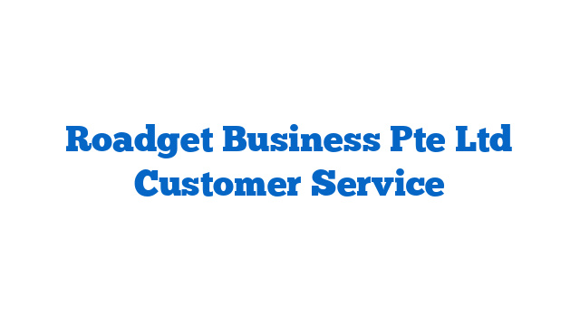 Roadget Business Pte Ltd Customer Service