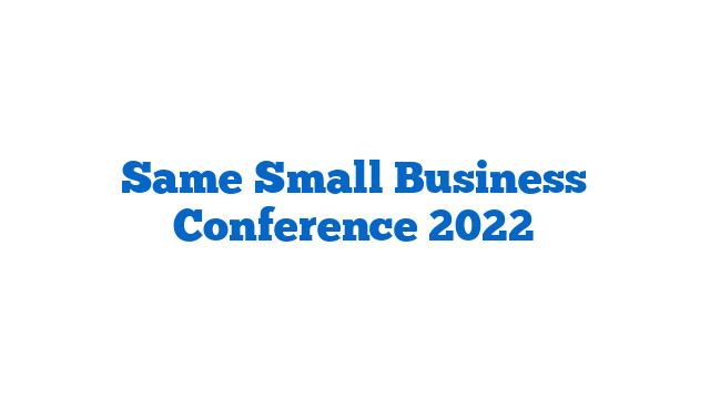 Same Small Business Conference 2022