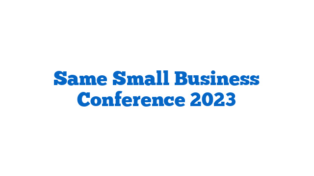 Same Small Business Conference 2023