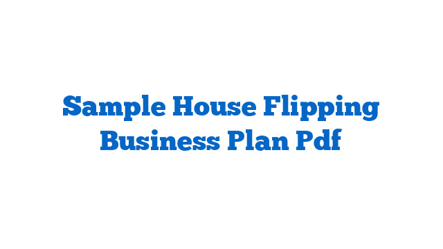 Sample House Flipping Business Plan Pdf