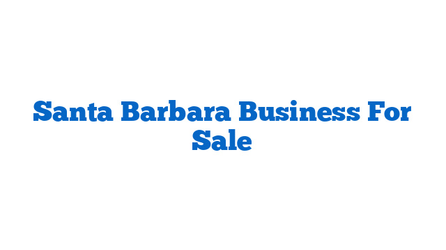 Santa Barbara Business For Sale