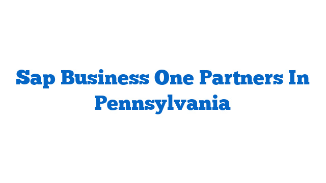 Sap Business One Partners In Pennsylvania