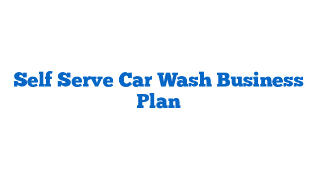 Self Serve Car Wash Business Plan